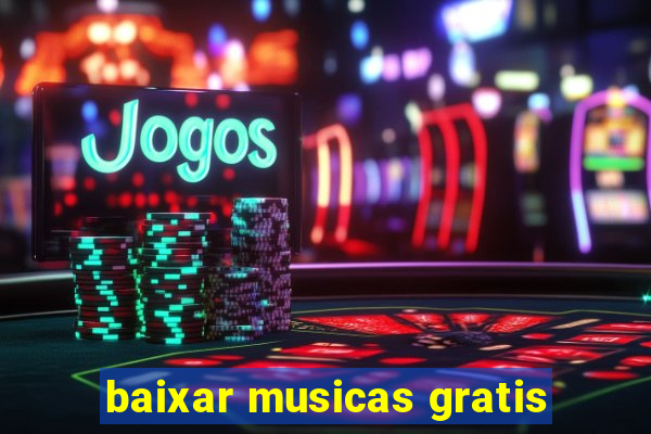 baixar musicas gratis